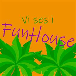 Funhouse, Frederikshavn åbningstider