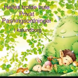 Helles Trolde Hule / Privat Pasningsordninger, Kalundborg åbningstider