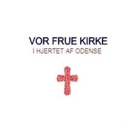 Vor Frue Sogns Menighedsråd Vor Frue Kirke i Odense (N) åbningstider